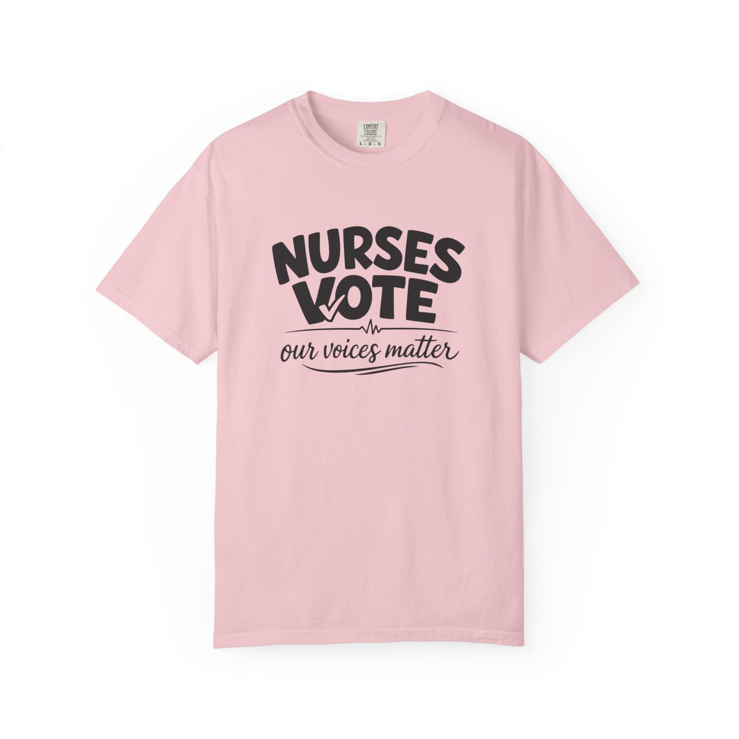 Nurses Vote T-Shirt — “Our Voices Matter”