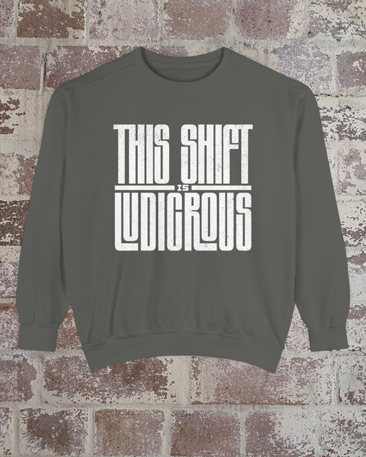“This Shift Is Ludicrous” Sweatshirt