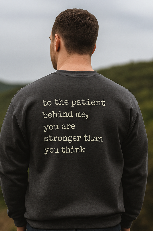 To the Patient Behind Me