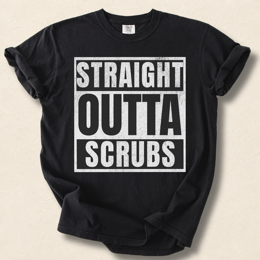 Straight Outta Scrubs T-Shirt
