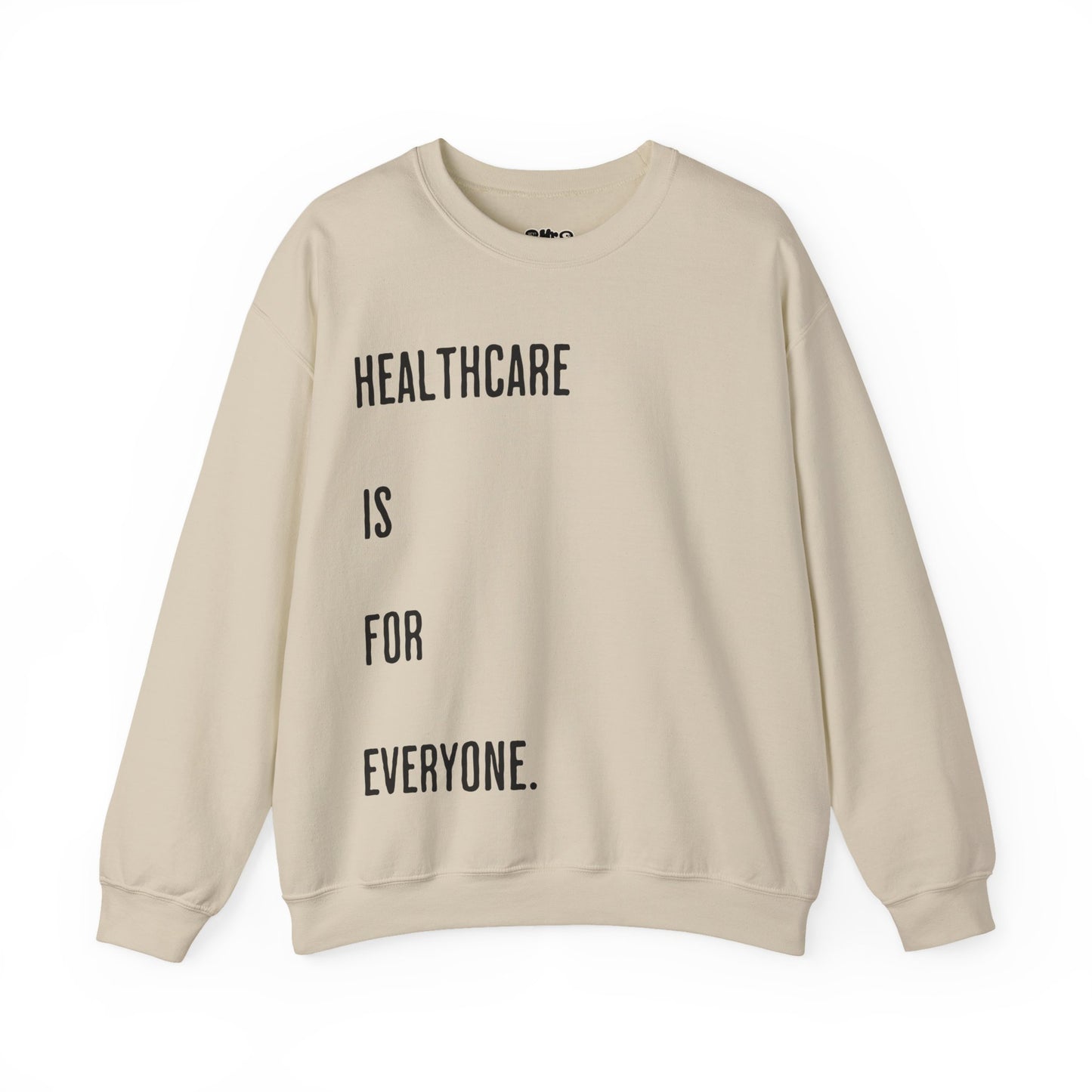 "Healthcare Is For Everyone" Sweatshirt