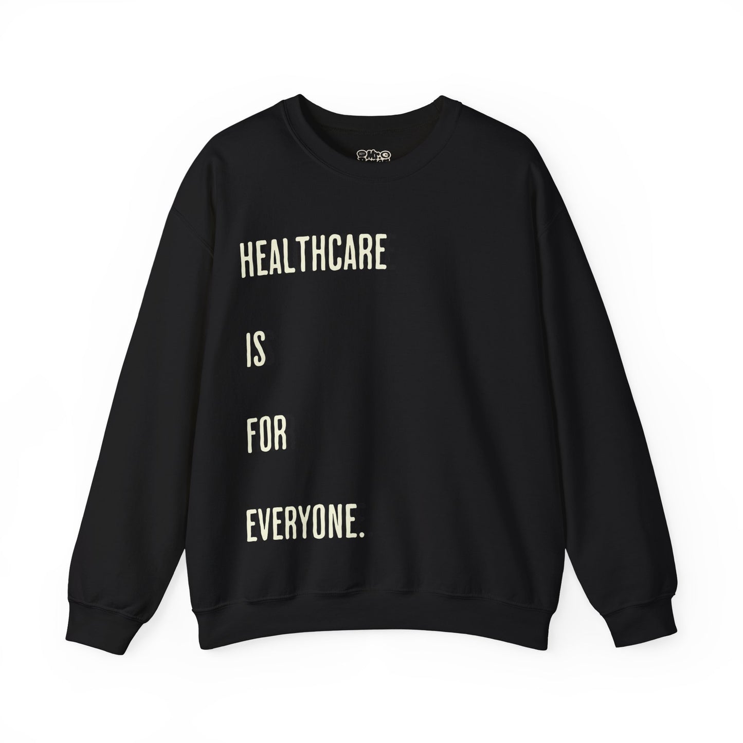 "Healthcare Is For Everyone" Sweatshirt